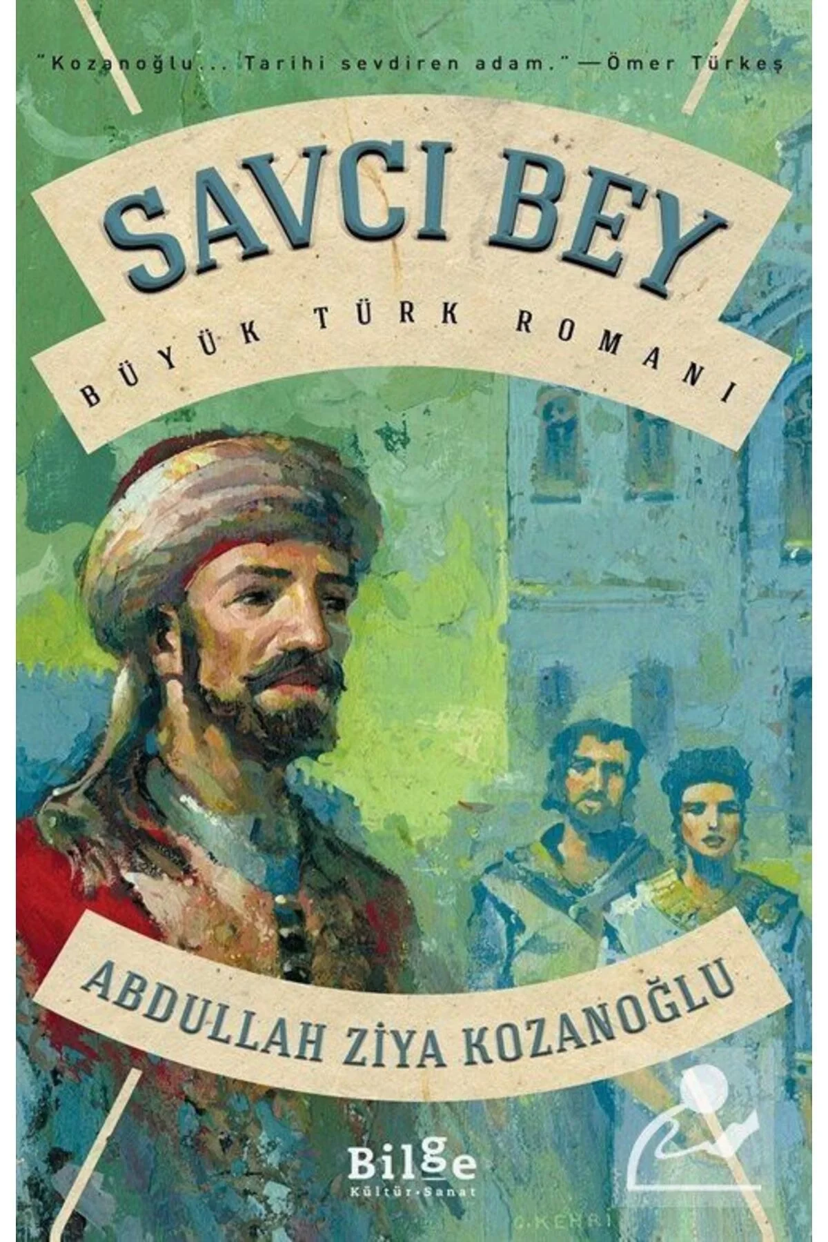 Savcı Bey A.Ziya Kozanoğlu Bilge Kültür