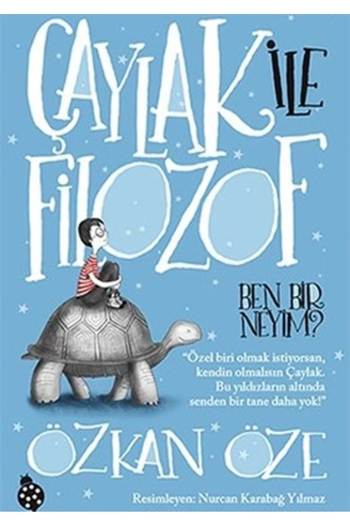 Çaylak İle Filozof 1 Ben Bir Neyim ?Özkan Öze Uğurböceği