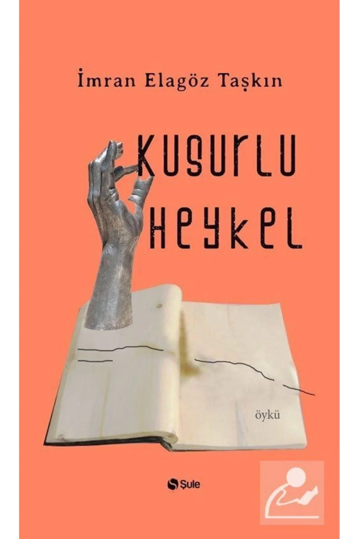 Kusurlu Heykel İmram Elagöz Taşkın Şule Yayın