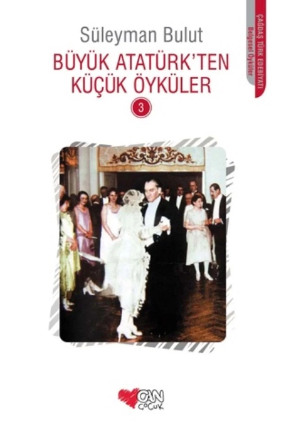 Büyük Atatürkten Küçük Öyküler 3 Süleyman Bulut Can