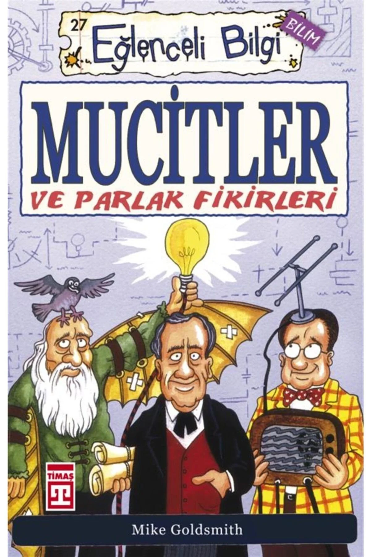 Mucitler Ve Parlak Fikirleri Eğlenceli Bilgi