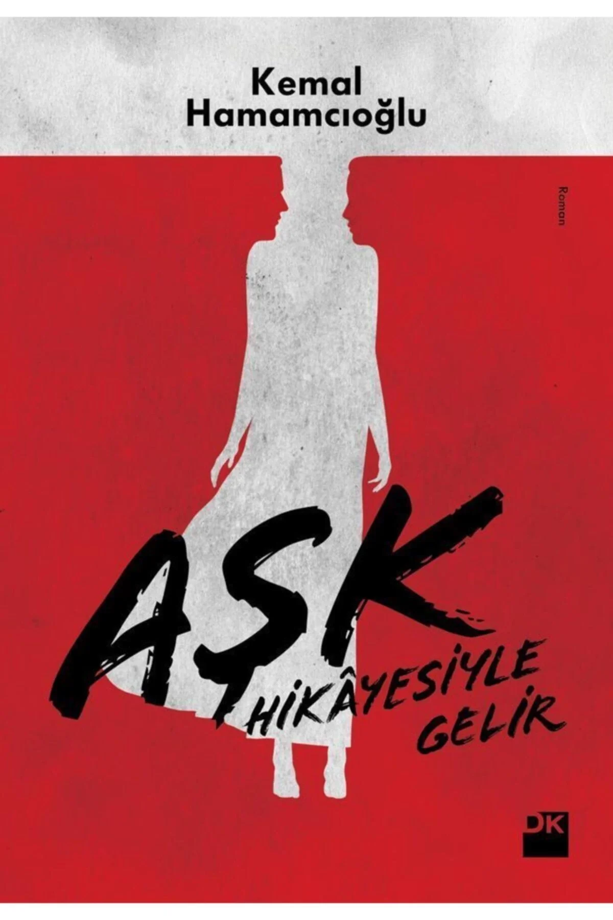 Aşk Hikayesiyle Gelir Kemal Hamamcıoğlu Doğan