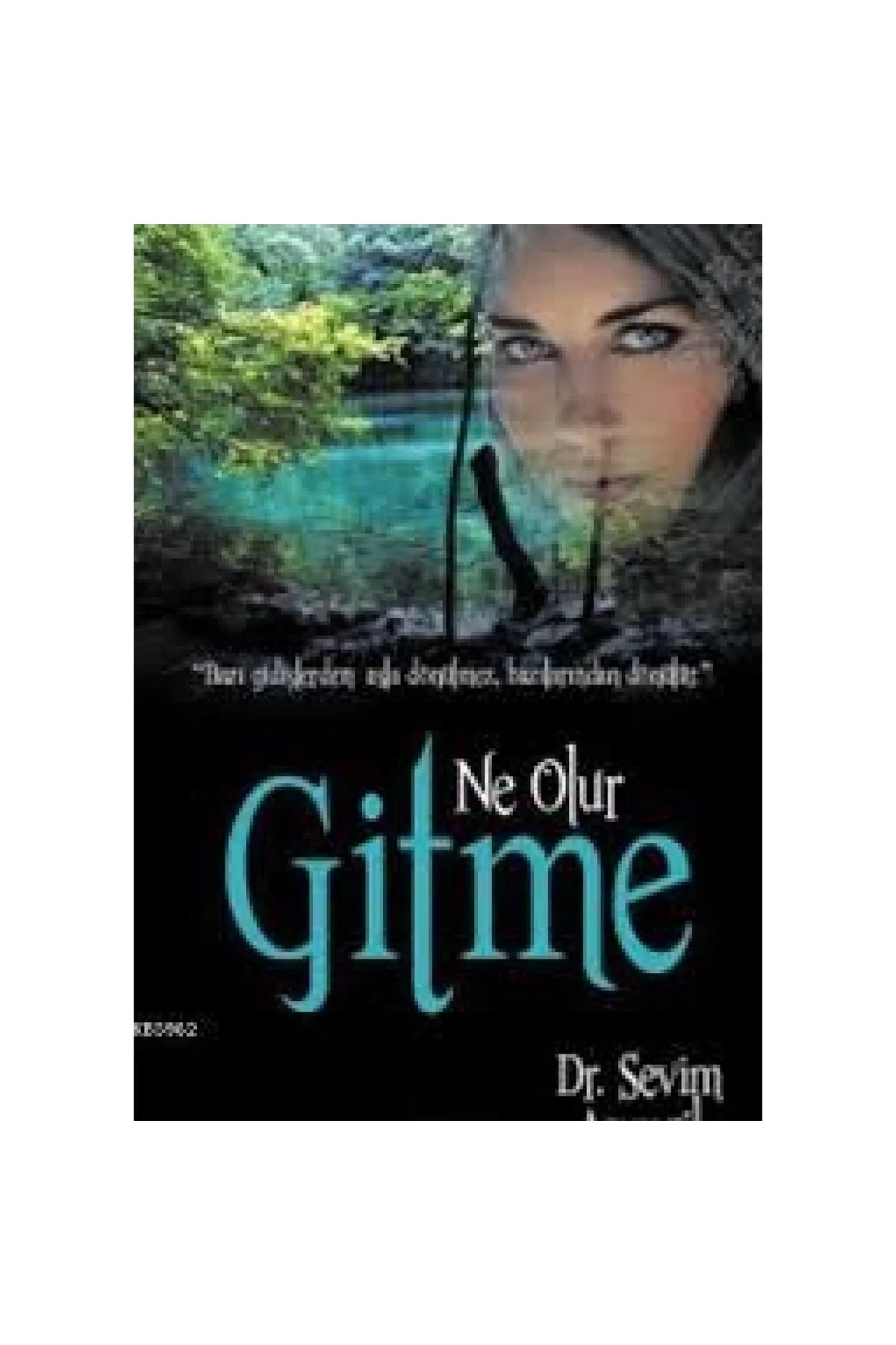 Ne Olur Gitme. Sevim Asımgil Çelik