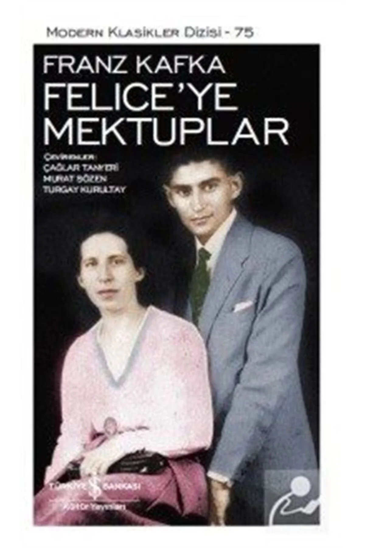 Felıceye Mektuplar Franz Kafka İş Bankası