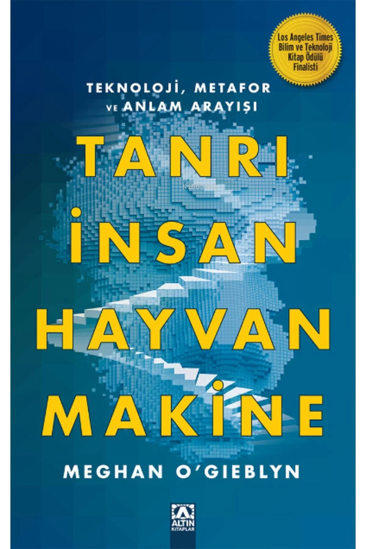 Tanrı İnsan Hayvan Maki̇ne Meghan Gieblyn Altın Yayın