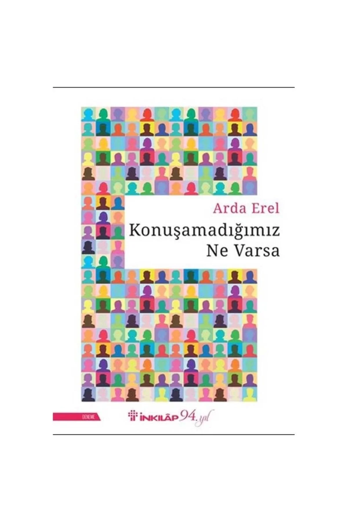 Konuşamadığımız Ne Varsa Arda Erel İnkilap