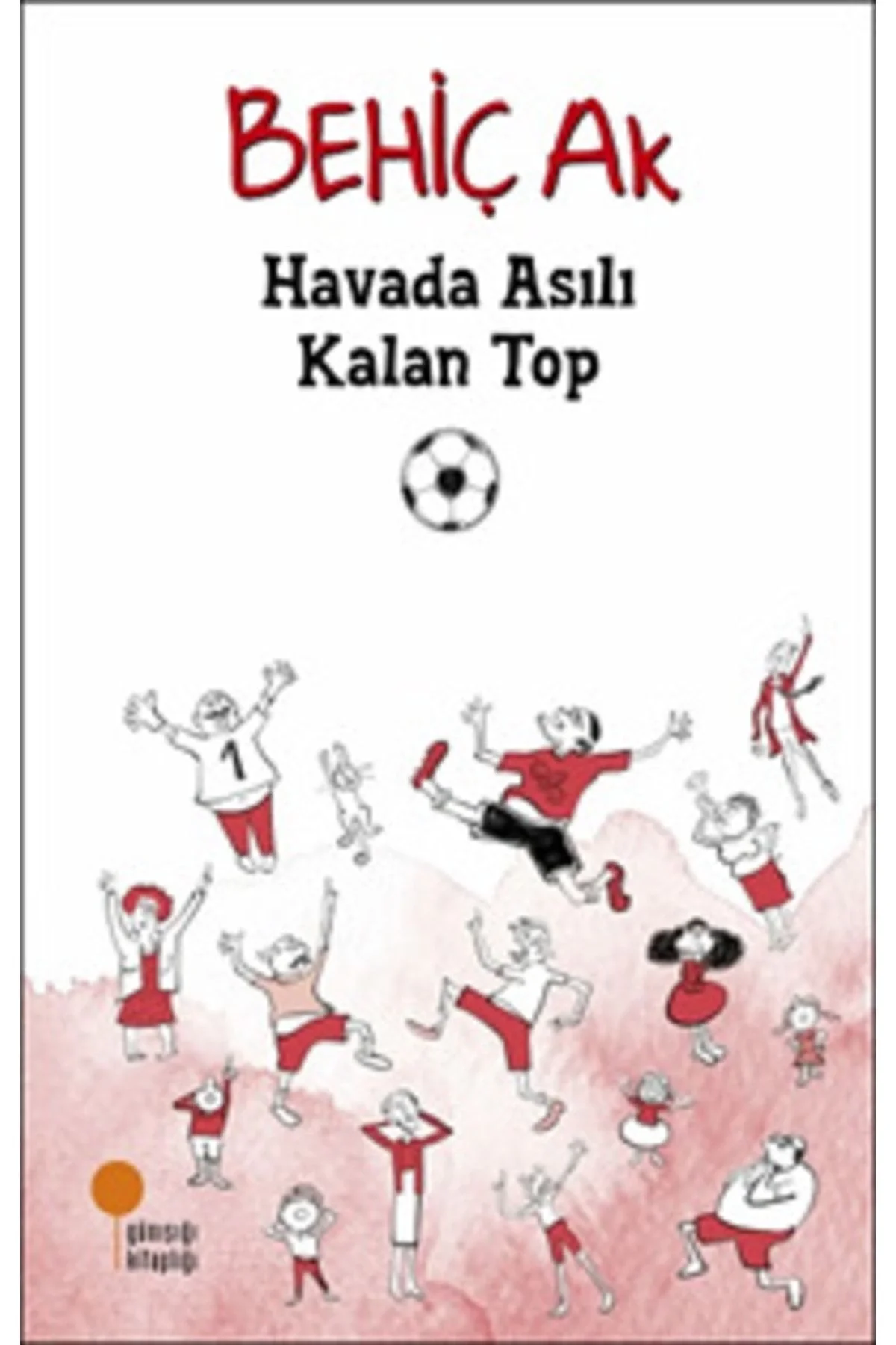 Havada Asılı Kalan Top Behiç Ak Günışığı