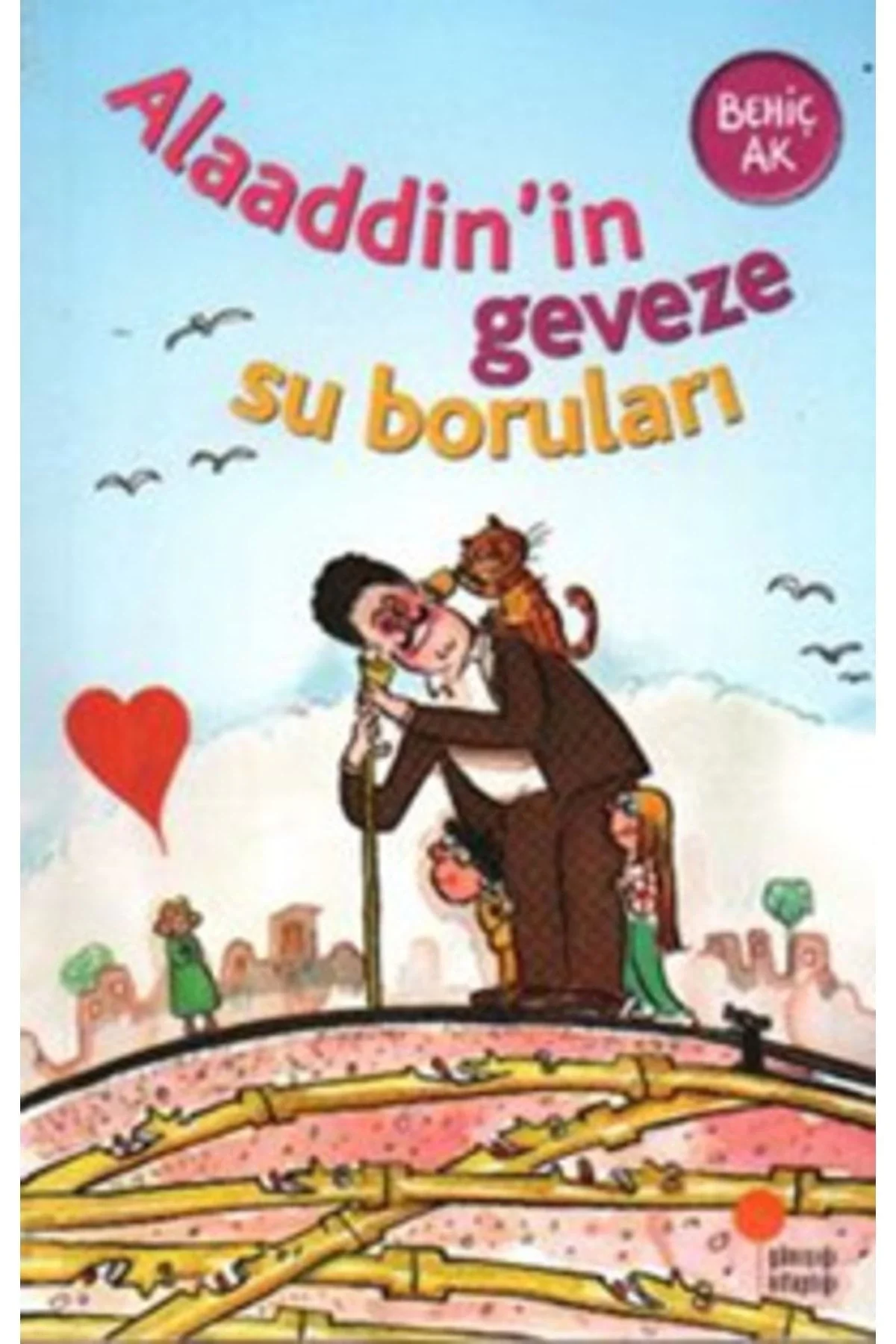 Alaaddinin Geveze Su Boruları Behiç Ak Günışığı