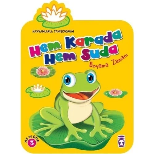Hayvanlarla Tanışıyorum Hem Karada Hem Suda Boyama Zamanı Timaş Çocuk