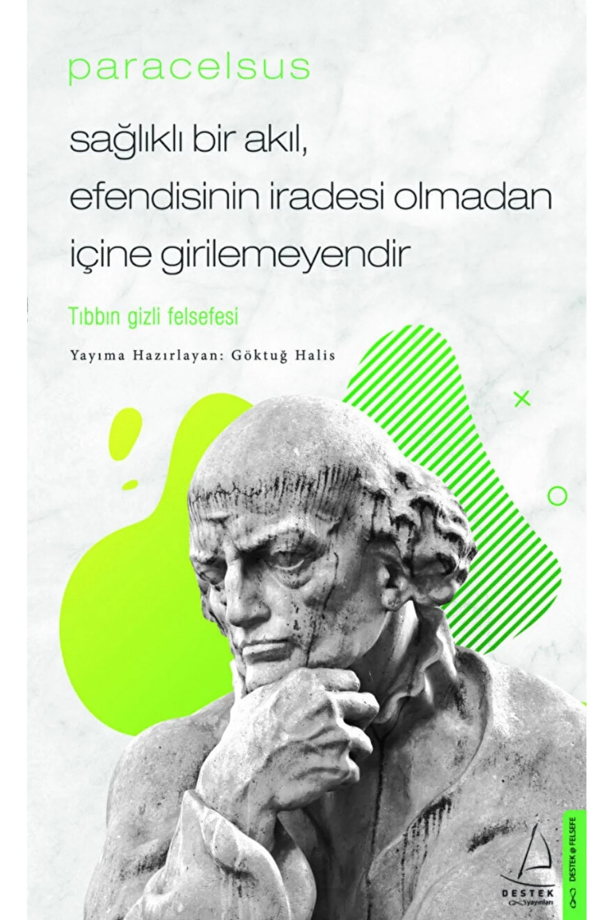 Sağlıklı Bir Akıl Efendisinin İradesi Olmadan İçine Girilemeyendir