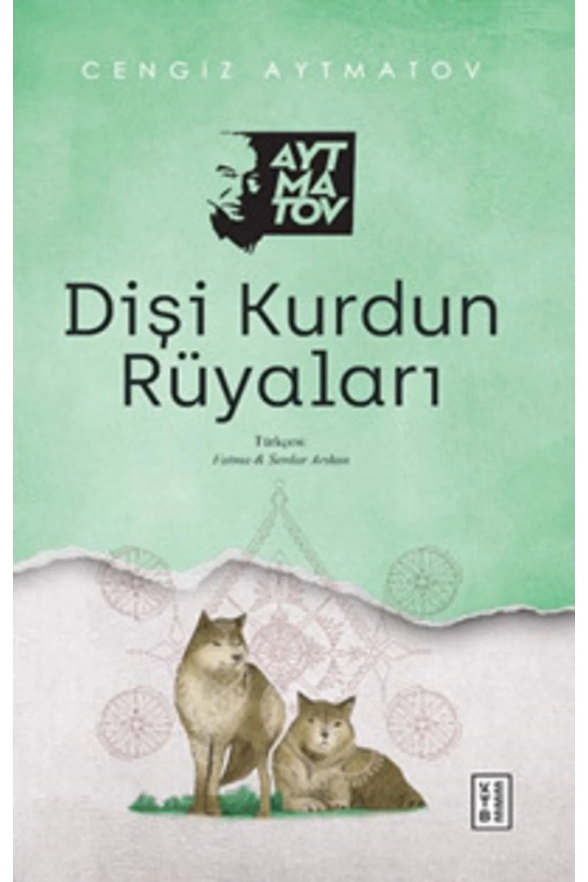 Dişi Kurdun Rüyaları Cengiz Aytmatov Ketebe