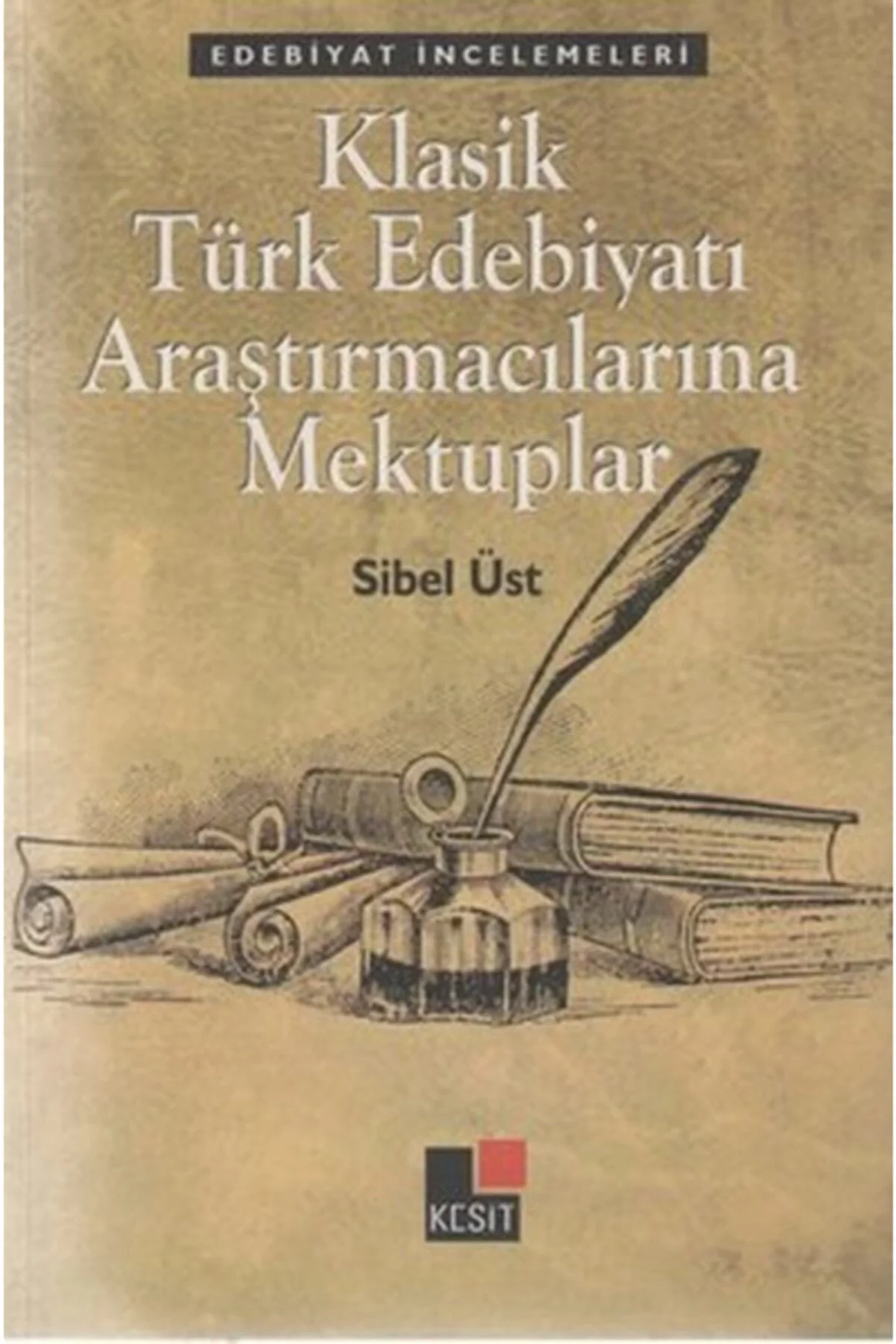 Klasik Türk Edebiyatında Mektuplar - Sibel Üst - Kesit