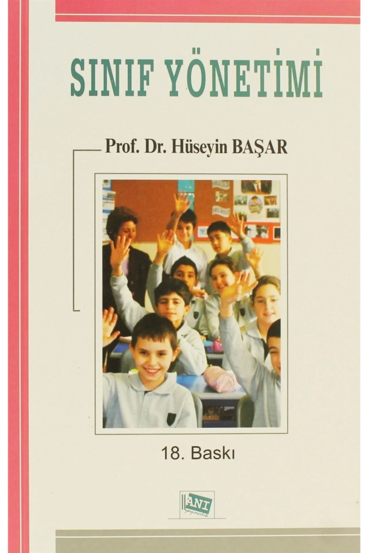 Sınıf Yöneti̇Mi̇ Hüseyi̇N Başar - Anı Yayincilik