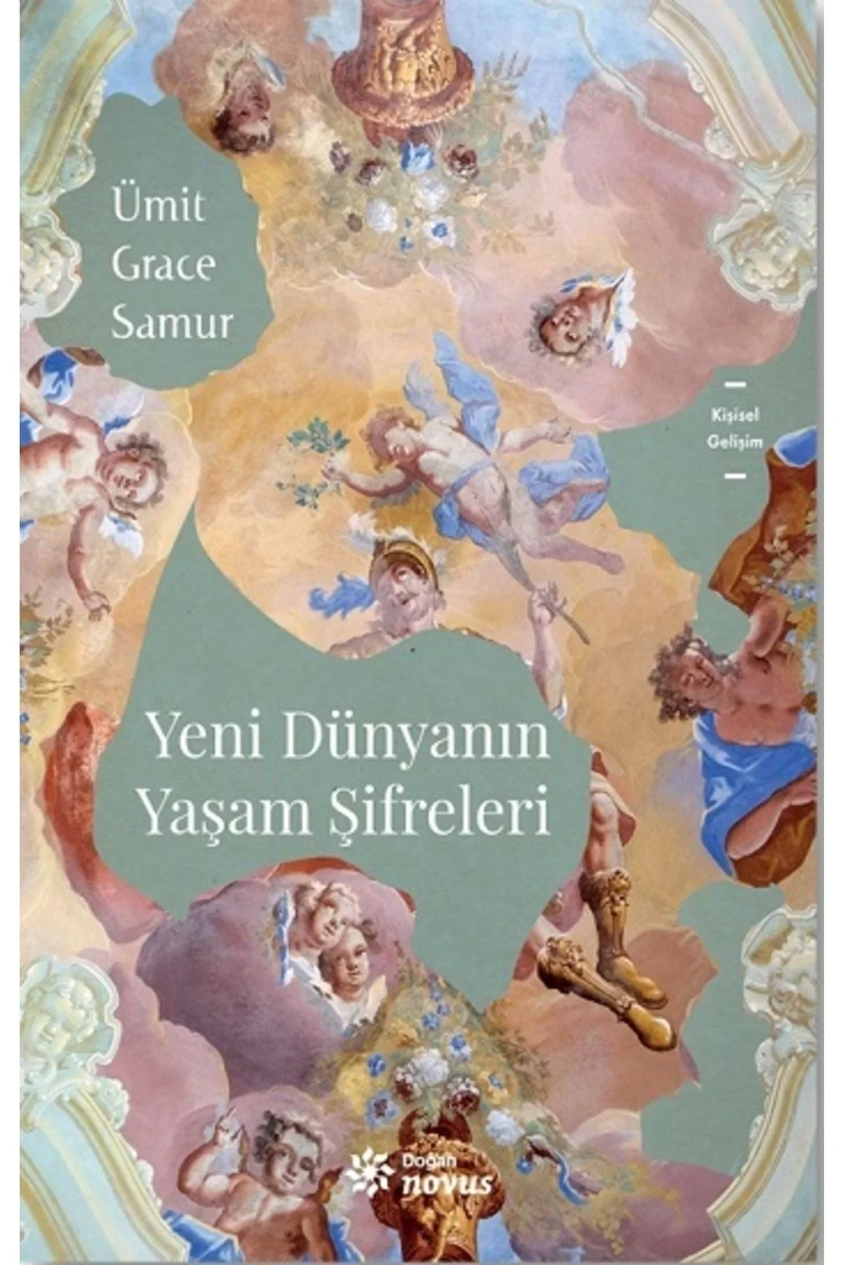 Yeni Dünyanın Yaşam Şifreleri Ümit Grace Samur Doğan Novus