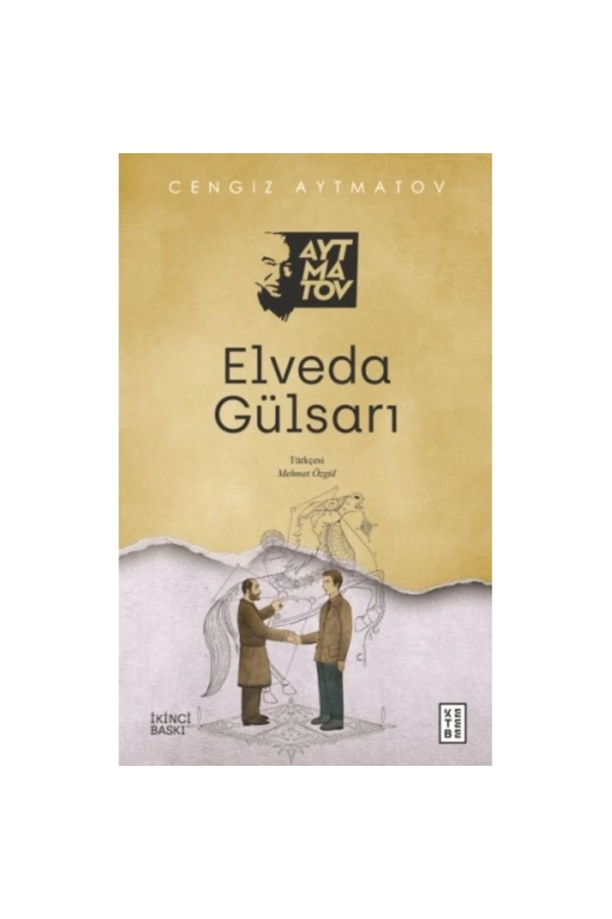 Elveda Gülsarı Cengiz Aytmatov Ketebe