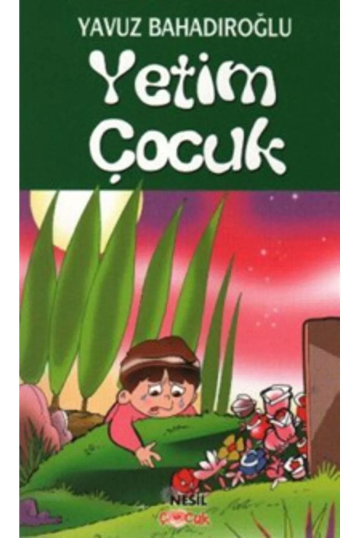 Yetim Çocuk / Y.Bahadıroğlu Nesil Yay
