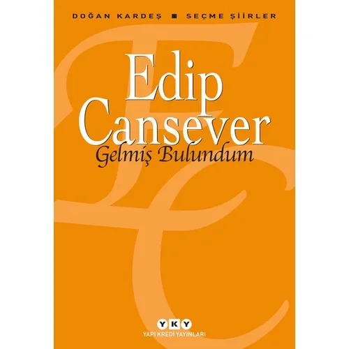 Gelmiş Bulundum Seçme Şiirler Edip Cansever Yapı Kredi