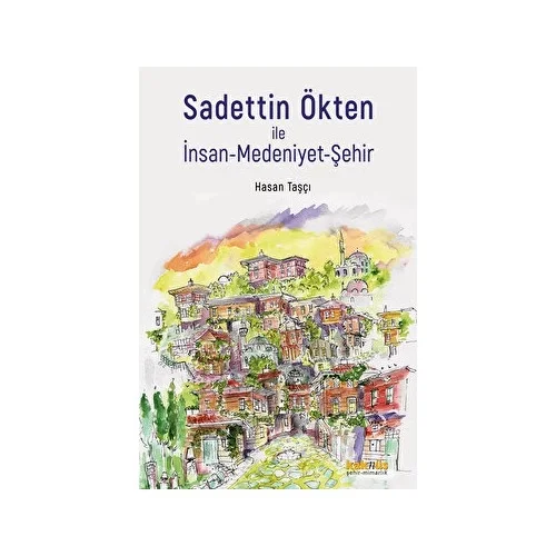 Sadettin Ökten İle İnsan Medeniyet Şehir Kaknüs