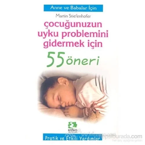 Çocuğunuzun Uyku Problemini Gidermek İçin 55 Öneri Erdem