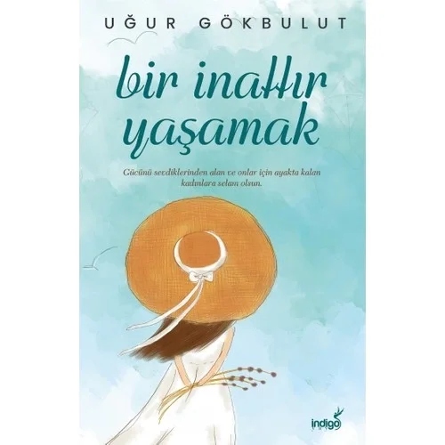 Bir İnattır Yaşamak Uğur Gökbulut İndigo