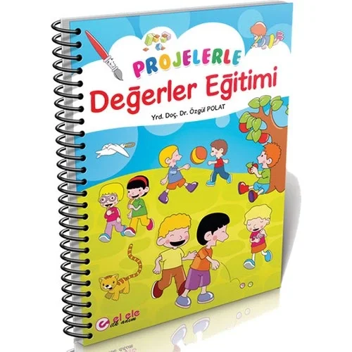 Projelerle Değerler Eğitimi Okul Öncesi Eğitim El Ele İlk Adım