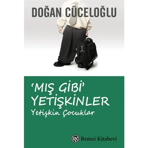 Mış Gibi Yetişkinler Yetişkin Çocuklar Doğan Cüceloğlu Remzi