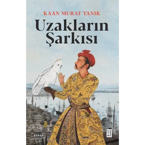 Uzakların Şarkısı Kaan Murat Yanık Ketebe