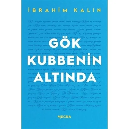 Gök Kubbenin Altında İbrahim Kalın Mecra Yayın