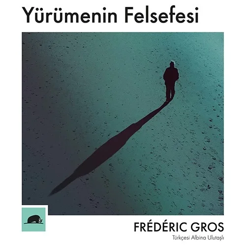 Yürümenin Felsefesi Frederıg Gros Kollektif