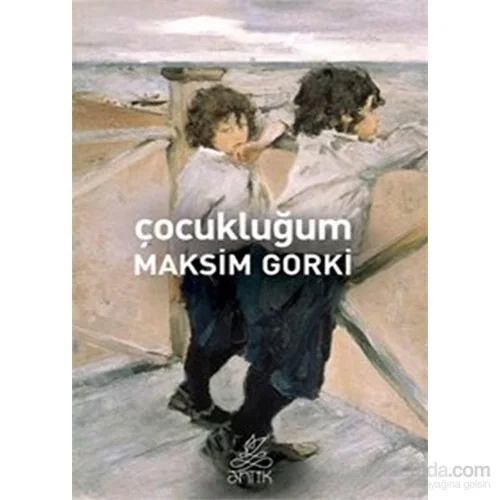 Çocukluğum. Maksi̇M Gorki̇ Anti̇K