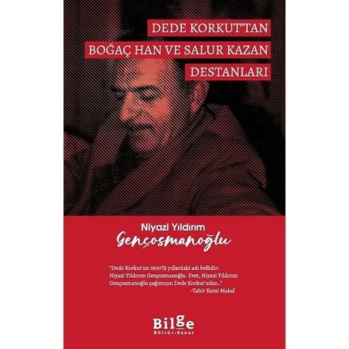 Dede Korkuttan Boğaç Han Ve Salur Kazan Destanları Niyazi Yıldırım Gençosmanoğlu