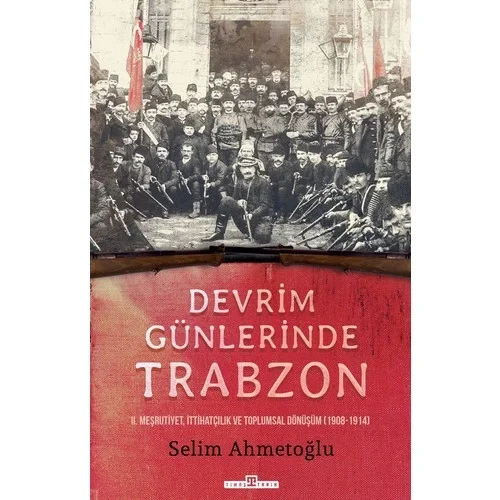 Devrim Günlerinde Trabzon Selim Ahmetoğlu Timaş