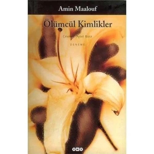 Ölümcül Kimlikler A. Maalouf Yapı Kredi