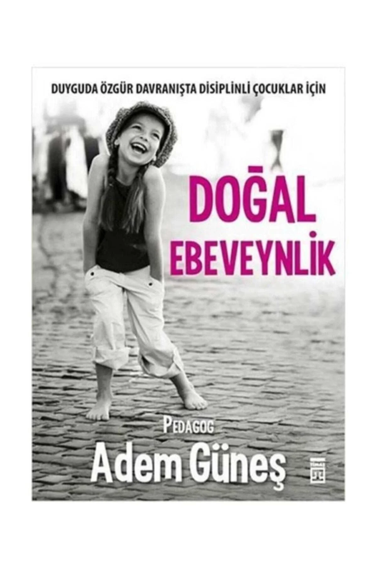 Doğal Ebeveynlik - Adem Güneş - Timaş
