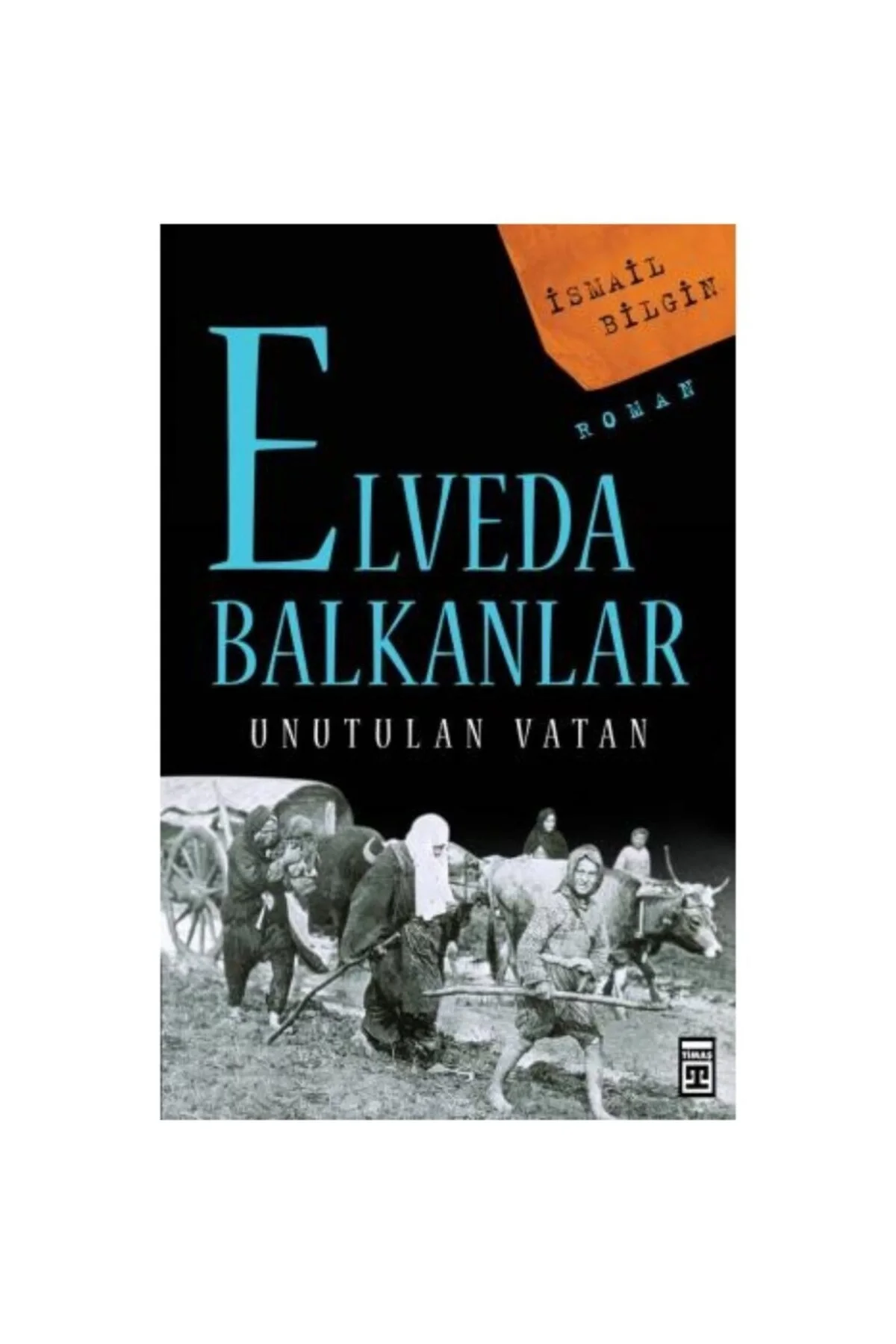 Elveda Balkanlar Unutulan Vatan - Timaş