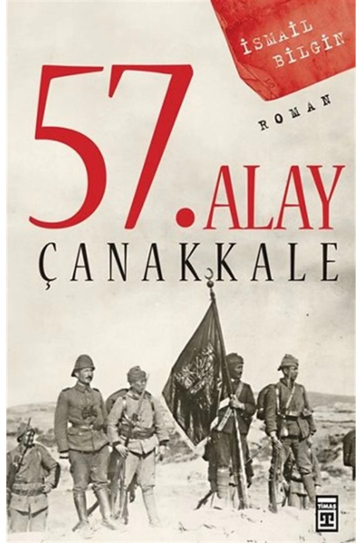 57. Alay Çanakkale - İsmail Bilgin - Timaş