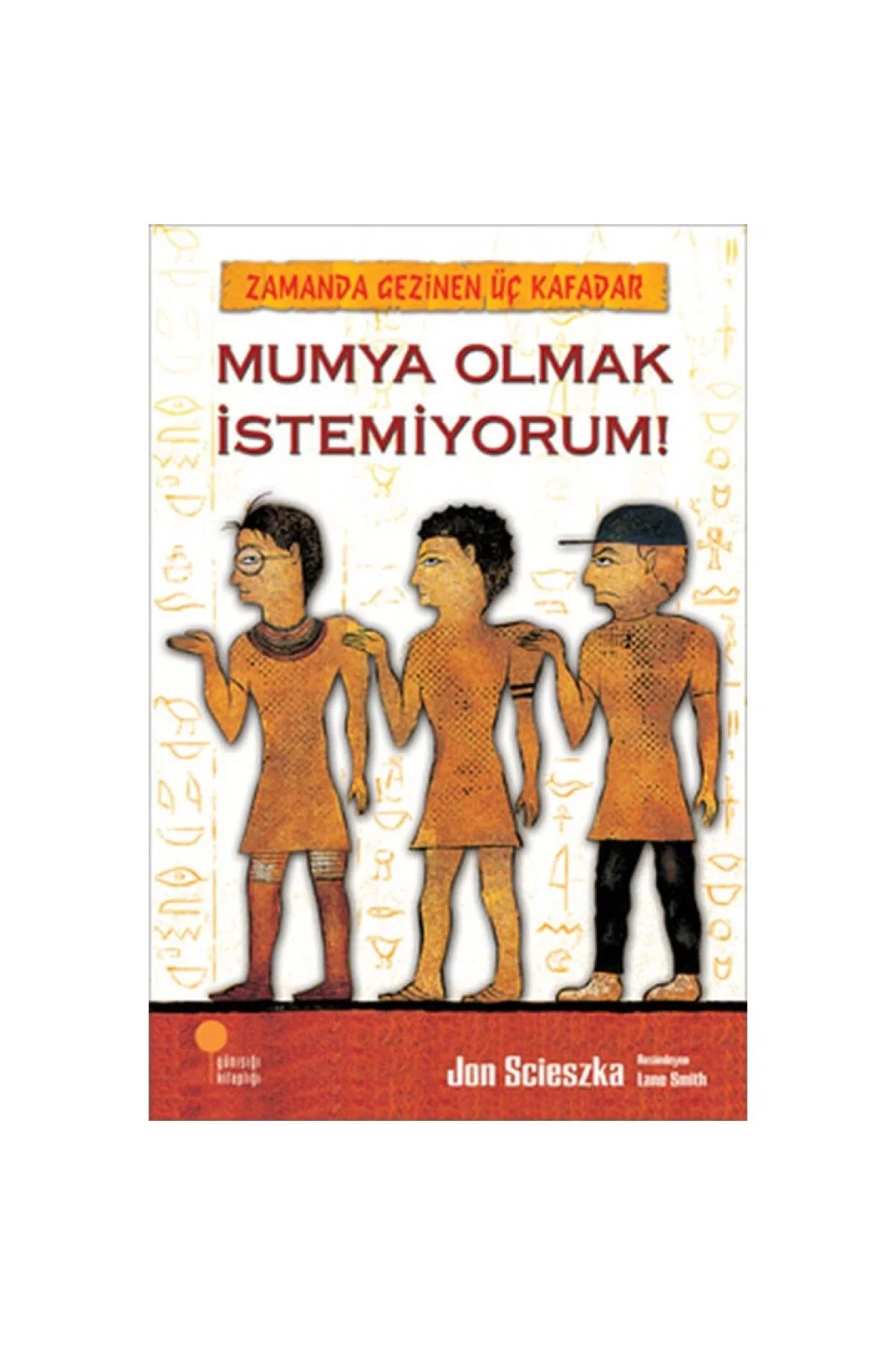 Mumya Olmak / Zamanda Gezinen Üç Kafadar Dizisi / Günışığı K