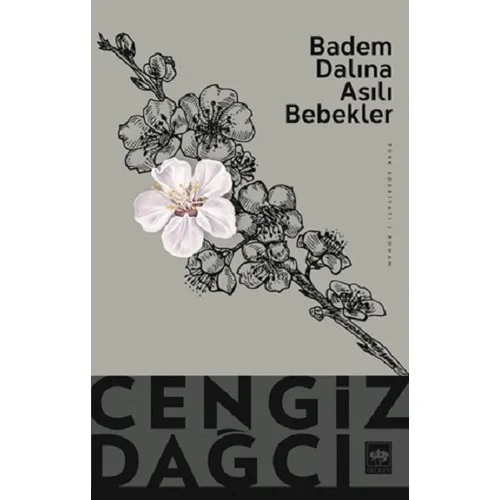 Badem Dalına Asılı Bebekler Cengiz Dağcı Ötüken