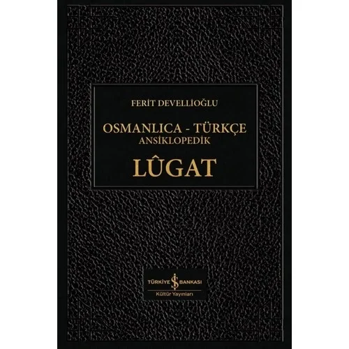 Osmanlıca Türkçe Ansiklopedil Lügat Ciltli Ferit Devellioğlu- İş Bankası