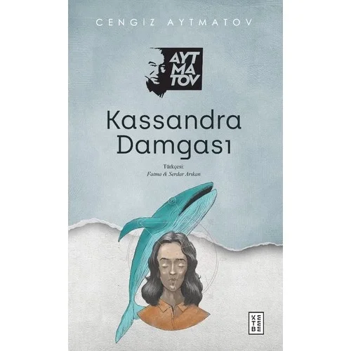 Kassandra Damgası Cengiz Aytmatov Ketebe