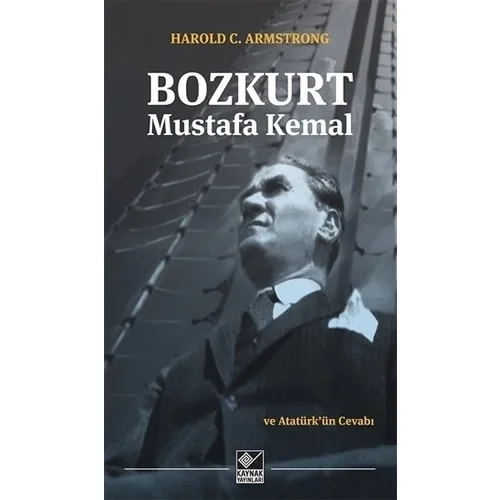 Bozkurt Mustafa Kemal Ve Atatürkün Cevabı Kaynak