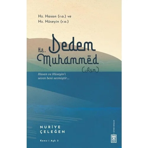 Dedem Hz.Muhammed Hz.Hasan Ve Hz.Hüseyin Nuriye Çeleğen Timaş