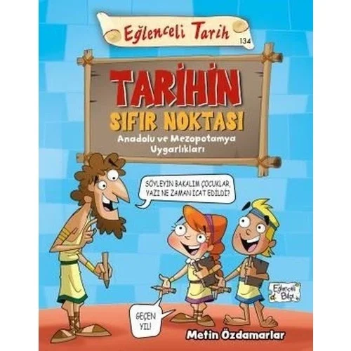 Tarihin Sıfır Noktası Anadolu Mezopotamya Uygarlıkları Eğlenceli Tarih