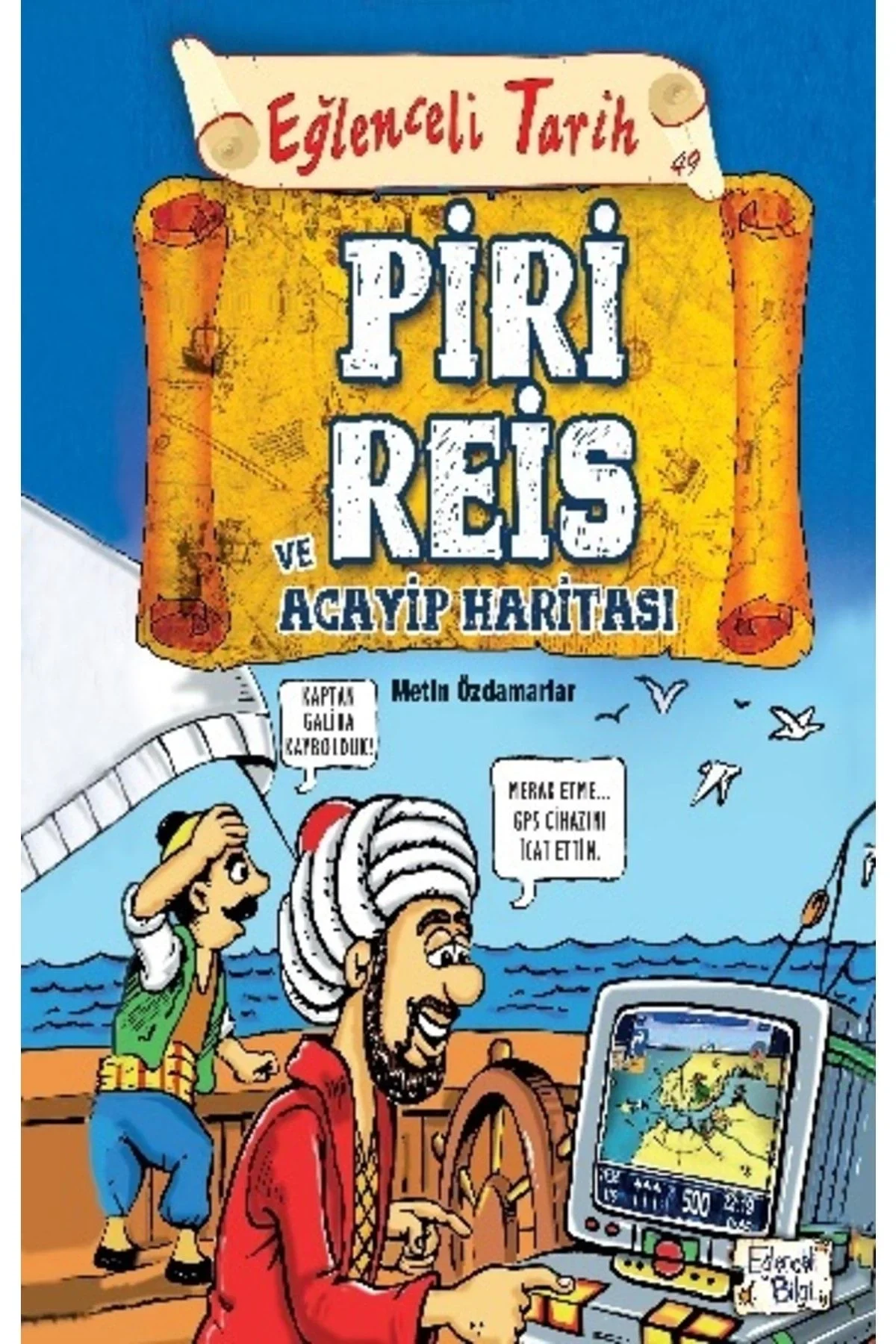 Piri Reis Ve Acayip Haritası Eğlenceli Bilgi