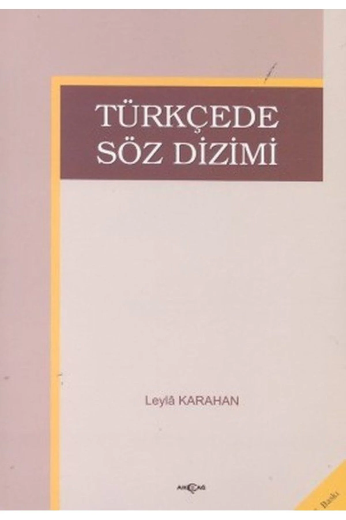 Türkçede Söz Dizimi - Leyla Karahan- Akçağ