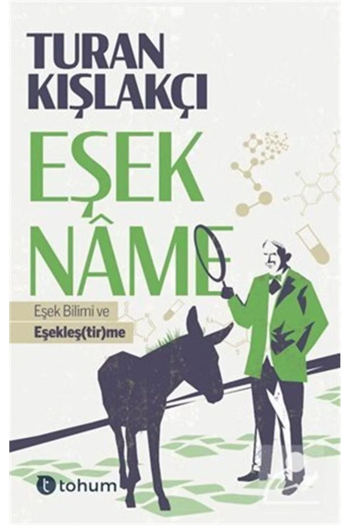 Eşekname Eşek Bilimi Ve Eşekleştirme Turan Kışlakçı Tohum