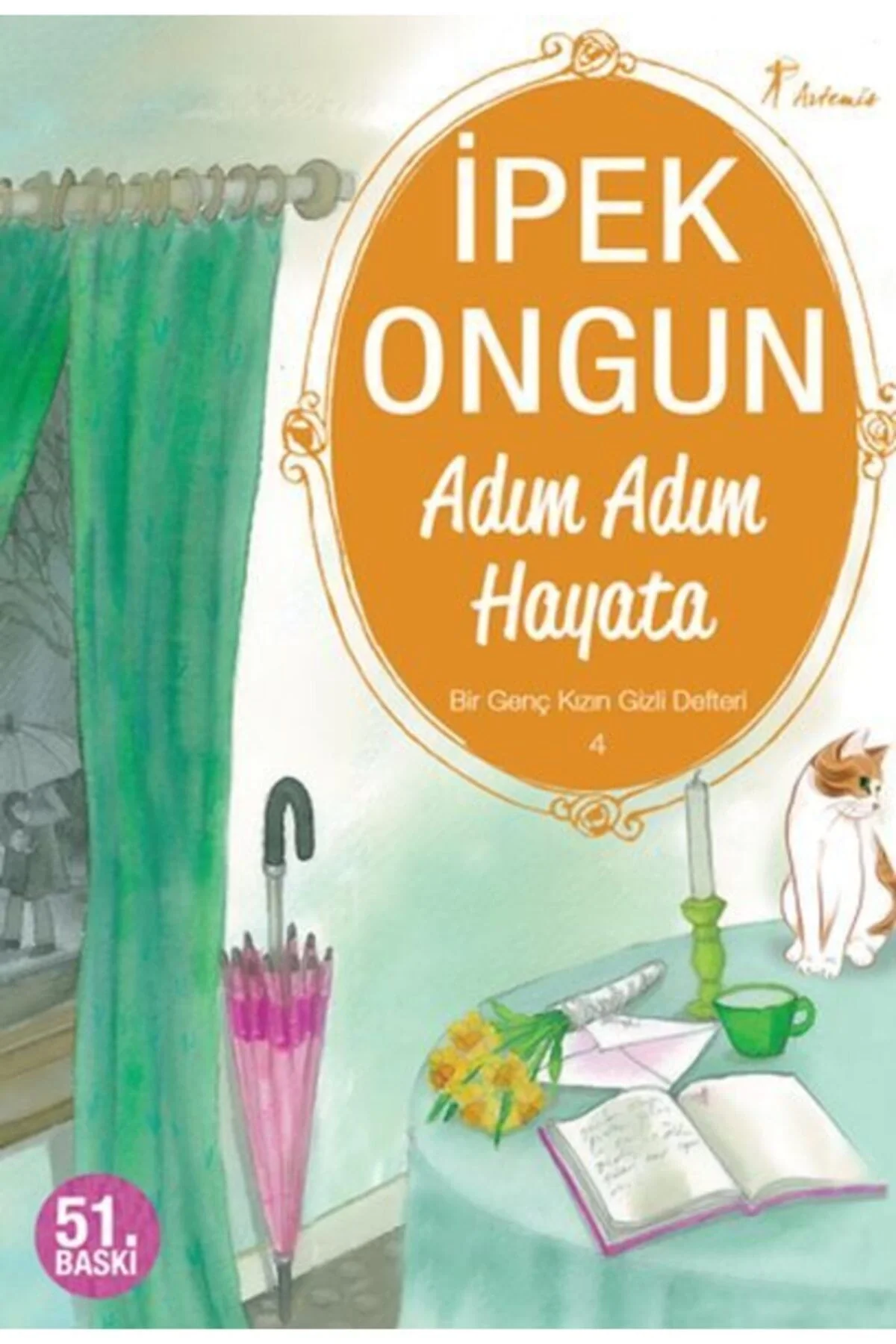 Adım Adım Hayata - Bir Genç Kızın Gizli Defteri-4 İpek Ongun