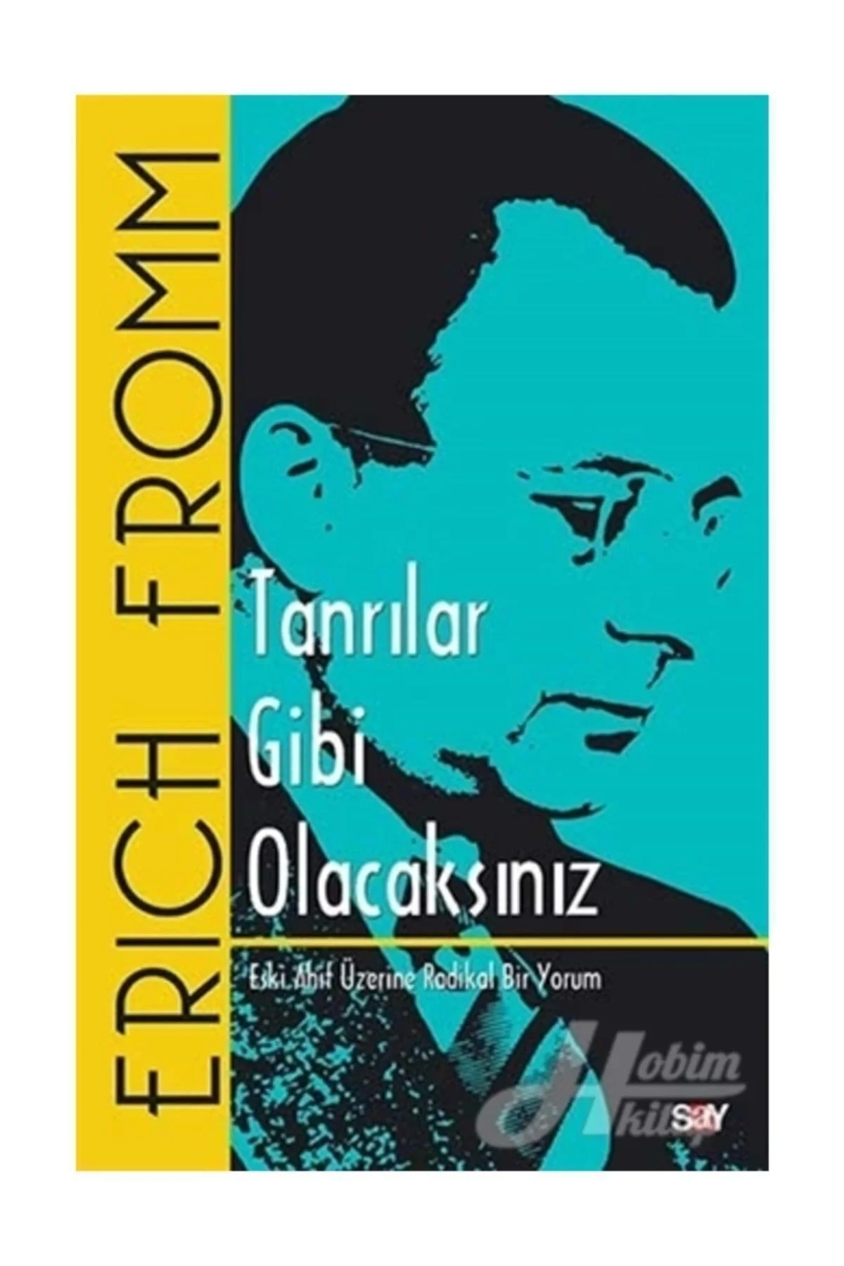Tanrılar Gibi Olacaksınız Erıch Fromm Say Yayın