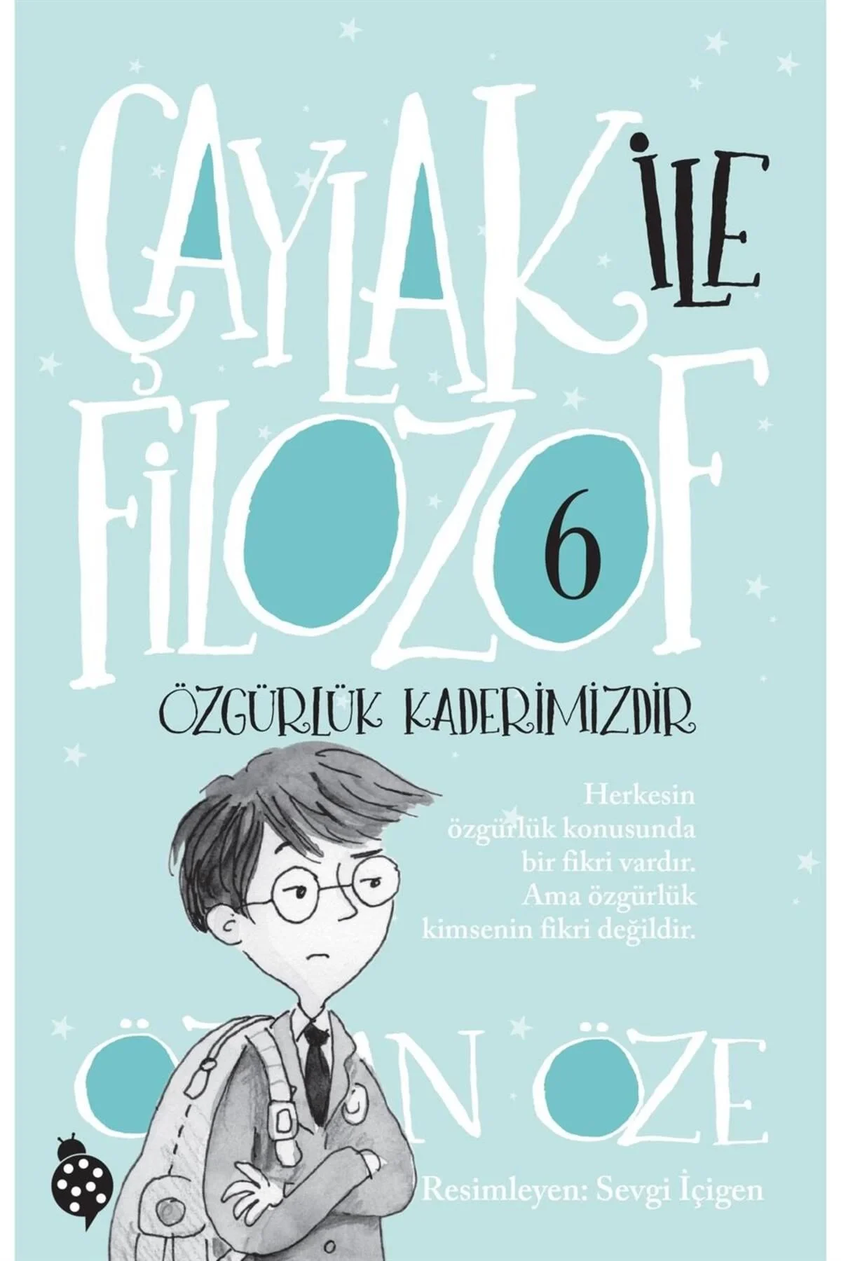 Çaylak İle Filozof 6 Özgürlük Kaderimizdir Uğurböceği
