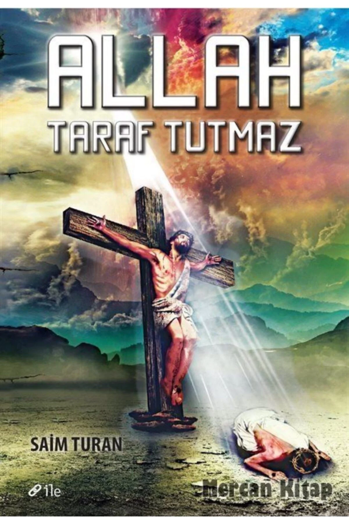 Allah Taraf Tutmaz Saim Turan İle Yayınları